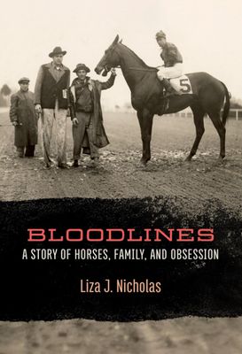 Bloodlines: A Story of Horses, Family, and Obsession