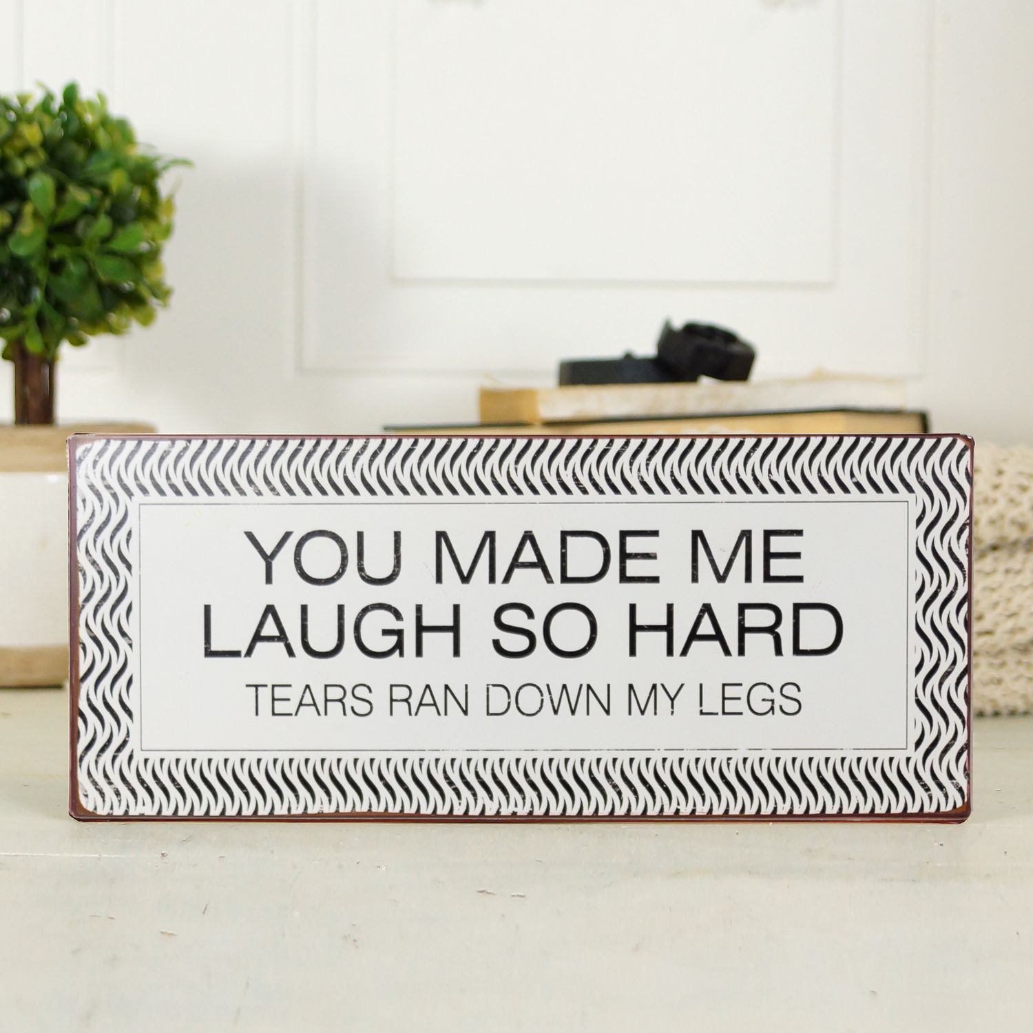 Metal Sign Made Me Laugh