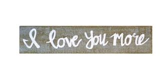 Wood Sign I Love You More