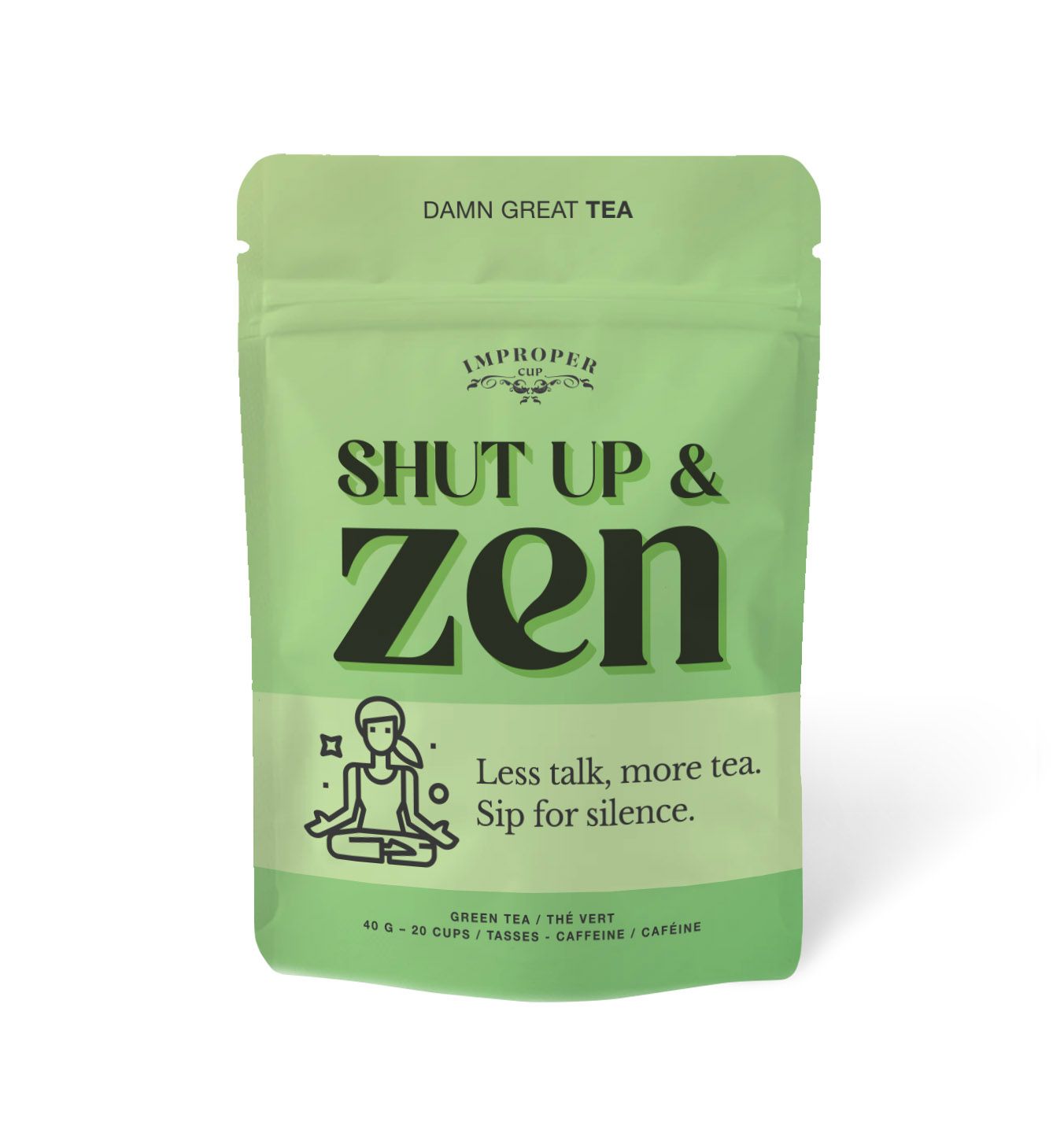 Improper - Tea Shut Up and Zen