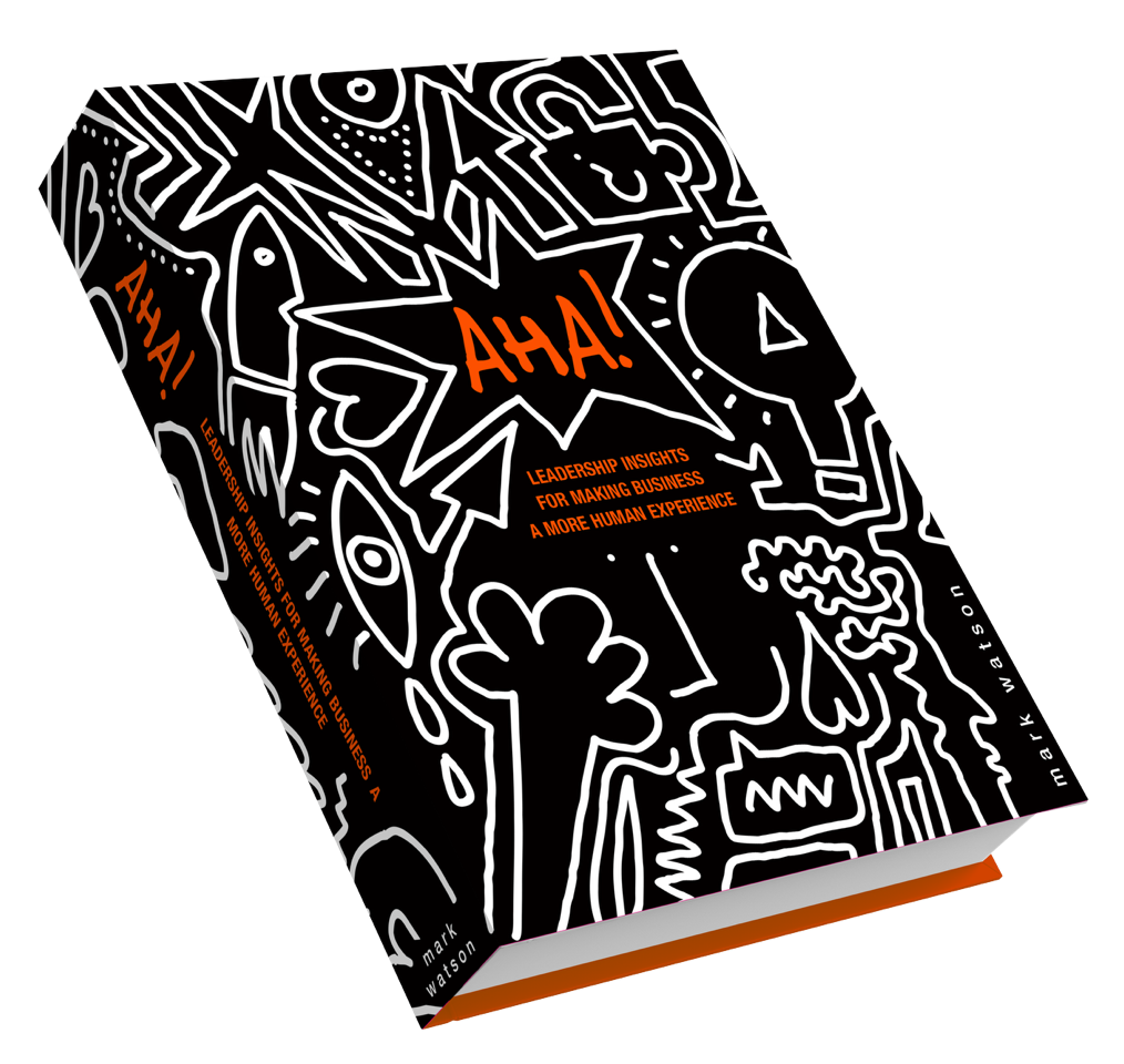 AHA! Leadership insights for making business a more human experience