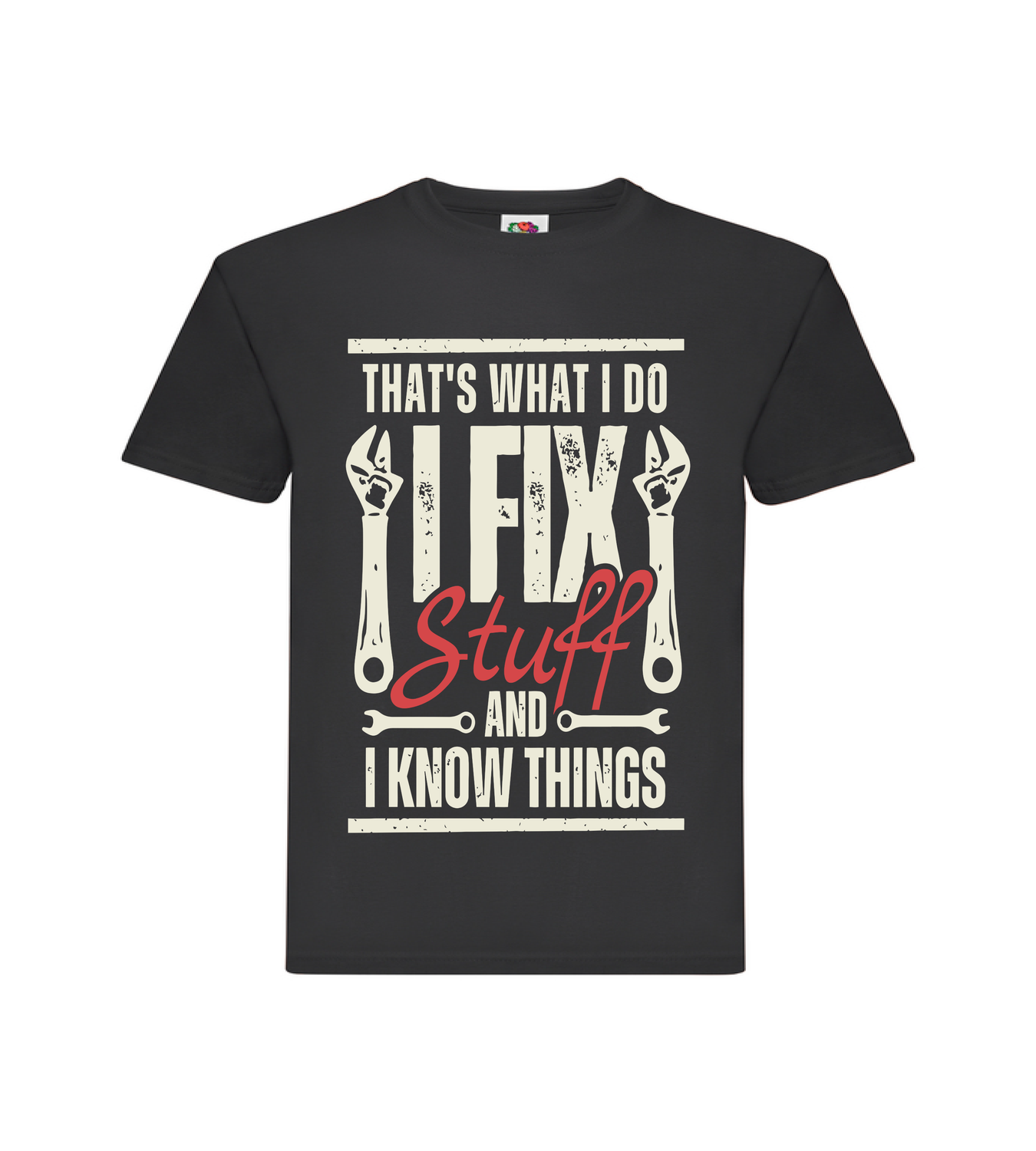 I Fix stuff and I know things