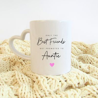 Only the Best Friends Promoted to Auntie Mug
