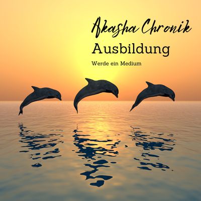 Akasha Chronik Online - Ausbildung am Wochenende ab 10 Uhr