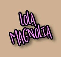 Lola Magnolia