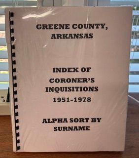 Greene County, Arkansas, Index of Coroner's Inquisitions, 1951-1978