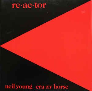 Neil Young &amp; Crazy Horse / Re-Ac-Tor