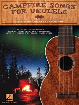 Campfire Songs for Ukulele - Strum &amp; Sing with Family &amp; Friends