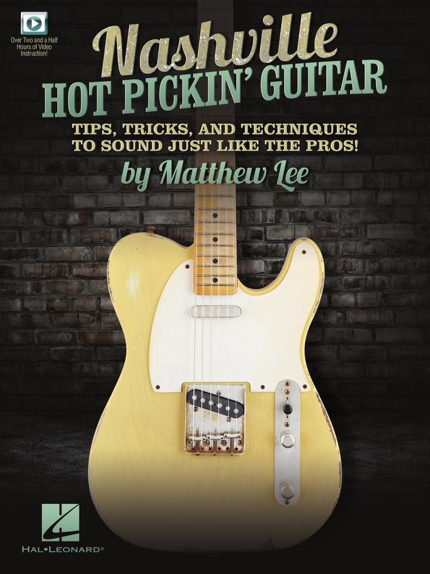 Nashville Hot Pickin&#39; Guitar: Tips, Tricks and Techniques to Sound Just Like the Pros!
