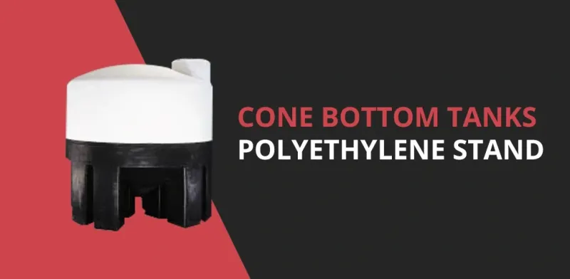Cone Bottom Storage Tank with Polyethylene Support Stands