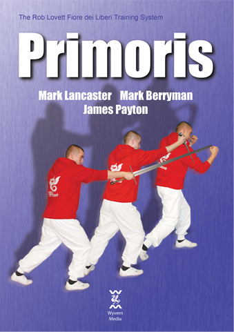 Primoris: The Rob Lovett Fiore Dei Liberi Training System