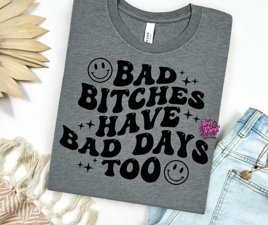 BAD DAYS TOO