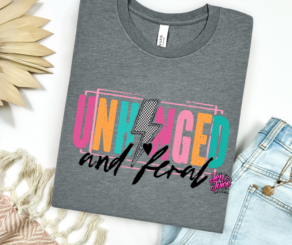 UNHINGED AND FERAL