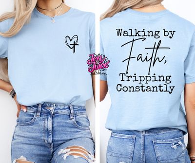 WALKING BY FAITH, TRIPPING CONSTANTLY