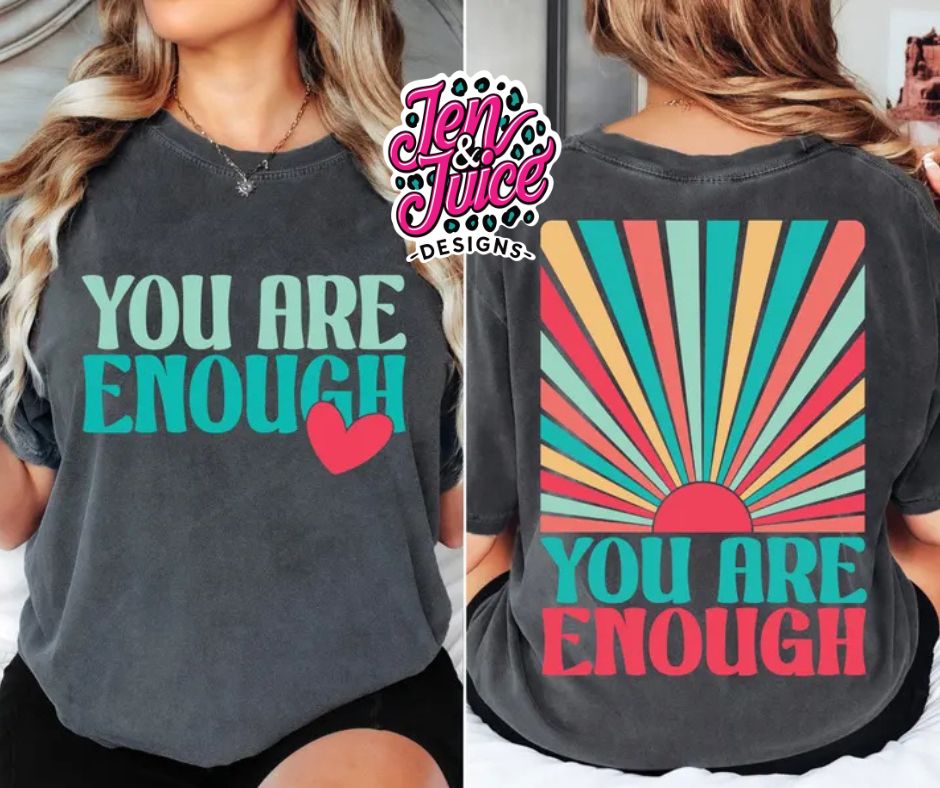 You Are ENOUGH!