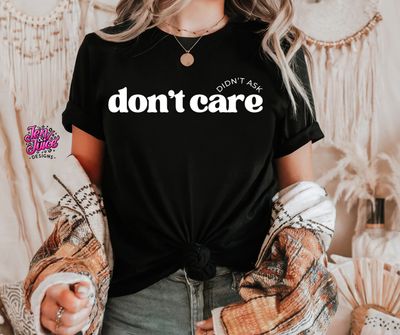 Didn't ask Don't Care