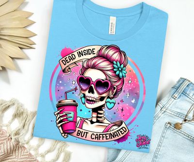 DEAD INSIDE BUT CAFFEINATED MOM