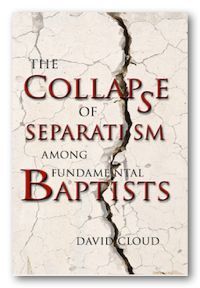 Collapse of Separatism among Fundamental Baptists, The