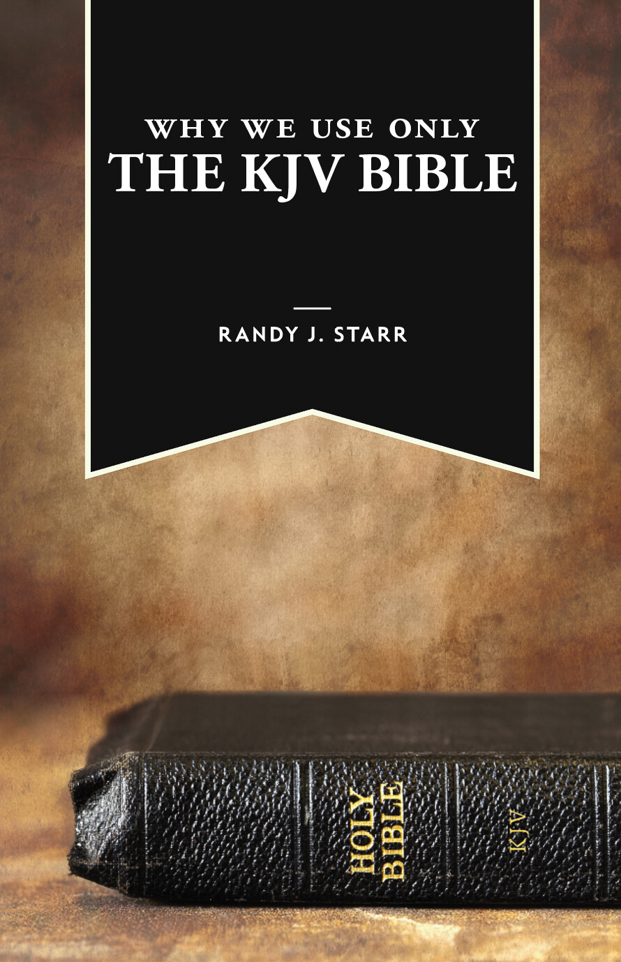 Why We Use Only the KJV Bible