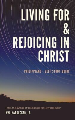 Living For & Rejoicing in Christ -A Philippians Study Guide