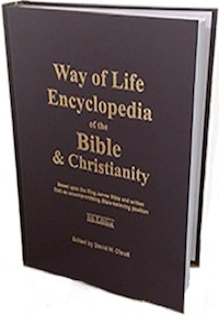 Way of Life Encyclopedia of the Bible and Christianity-7th Edition