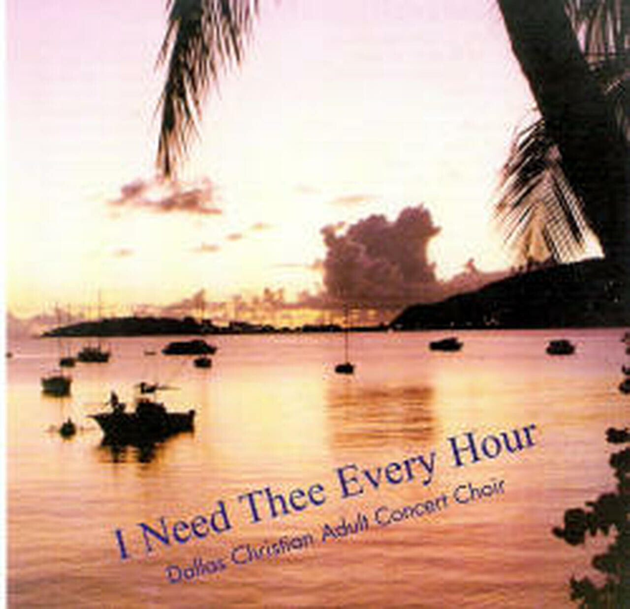 I Need Thee Every Hour by the 300-Voice Dallas CACC (only 1 left)