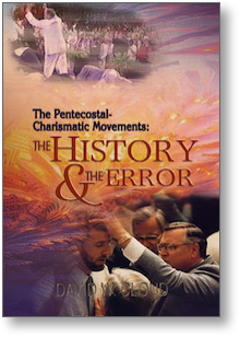 Pentecostal-Charismatic Movement: Its History and Error, The