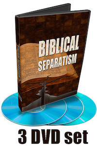 Biblical Separatism DVD Set