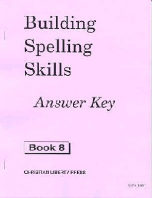 Building Spelling Skills 8 Ak (answer Key Grade 8)