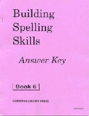 Building Spelling Skills 6 Ak (Answer Key Grade 6)