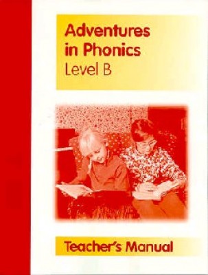Adventures In Phonics B Tm (gd 1 Teacher Manual)