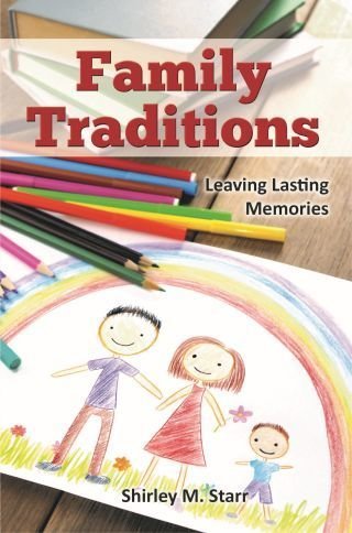 Family Traditions - Leaving Lasting Memories