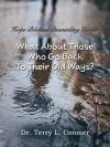 What About Those Who Go Back To Their Old Ways?
