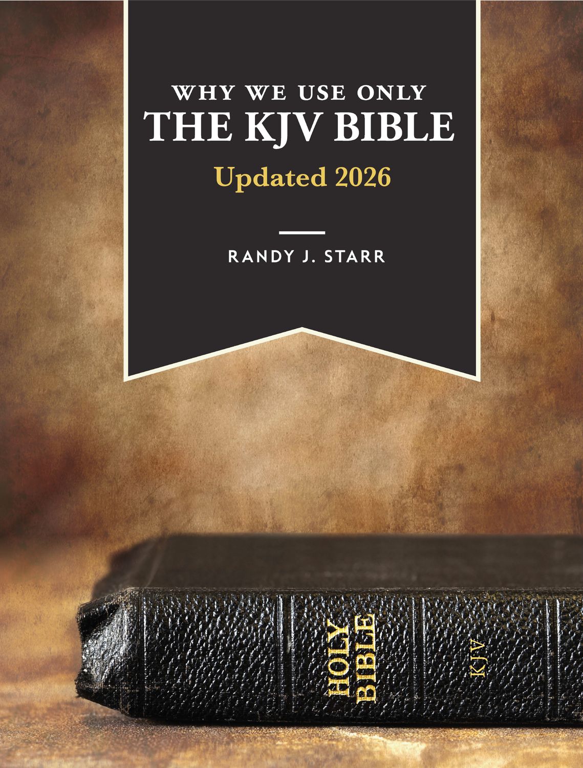 Why We Use Only the KJV Bible (Updated 2026!)