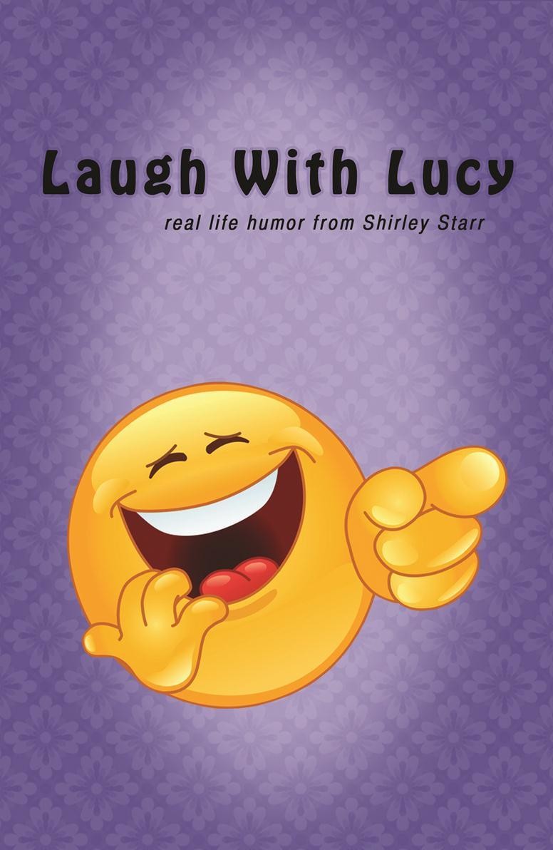 Laugh With Lucy - Real life humor from Shirley Starr