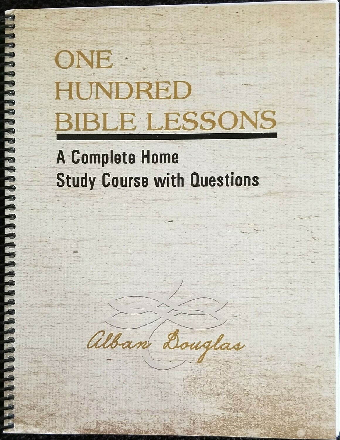 One Hundred Bible Lessons (Reprint) -ring bound letter size One Hundred Bible Lessons (Reprint) -ring bound letter size