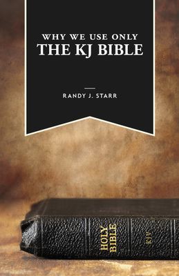 Why We Use Only the KJV Bible (copyright 2020)