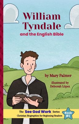 William Tyndale -and the English Bible