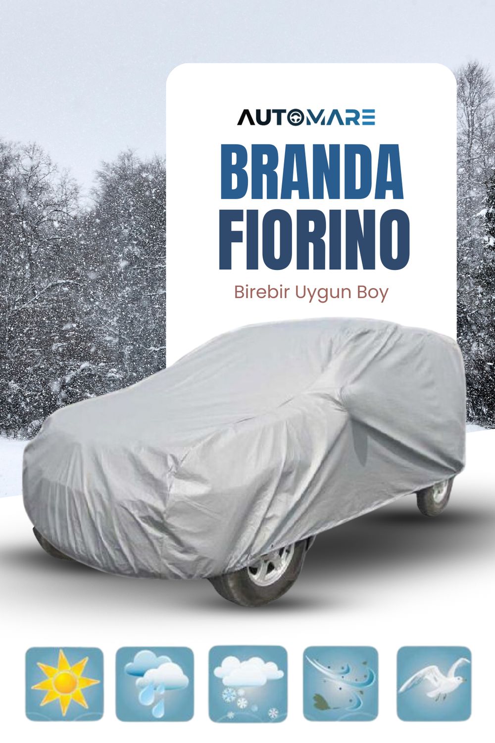 Oto Branda Fiorino Araçlara Özel Boy 4 Mevsim  Araba Koruyucu