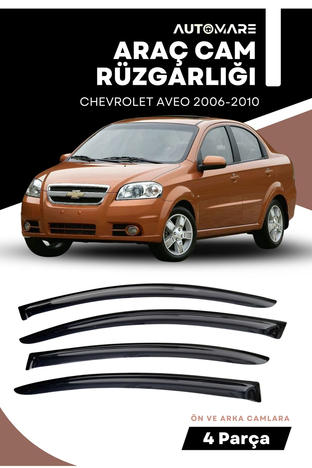 CHEVROLET AVEO 2006-2010 SD uyumlu oto camlara özel ölçü cam rüzgarlığı