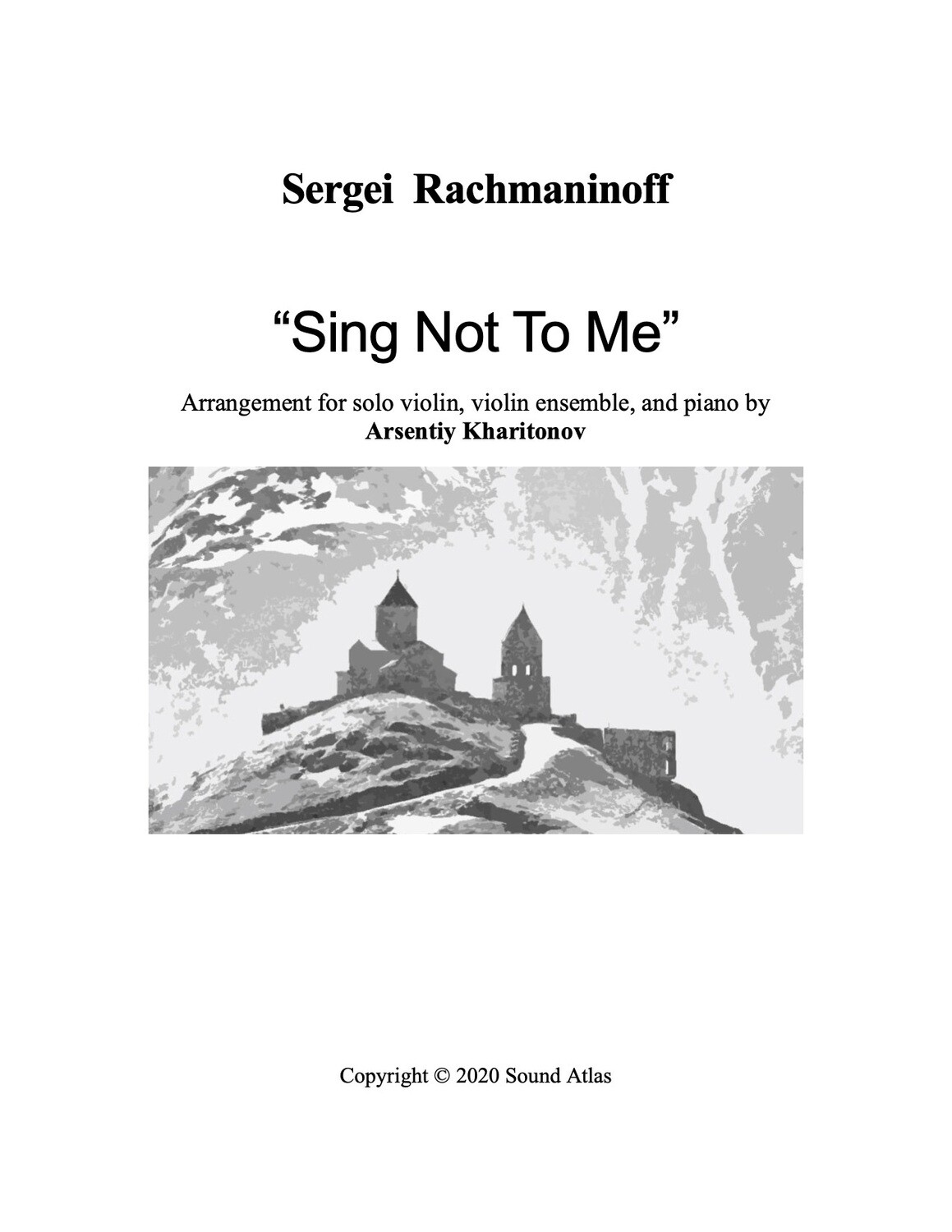 Sergei Rachmaninoff &quot;Sing Not To Me&quot;, arrangement for solo violin, violin ensemble, and piano. PDF file
