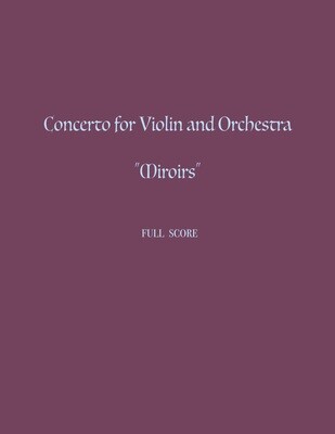 Concerto for Violin and Orchestra &quot;Miroirs&quot;