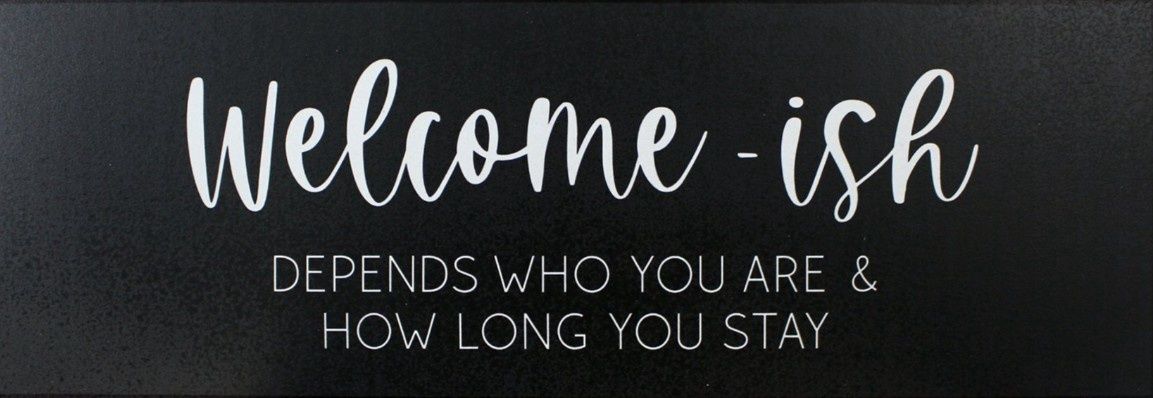 Welcome-ish Sign