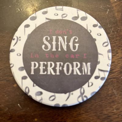 Car Coaster - I Don't Sing In The Car I Perform