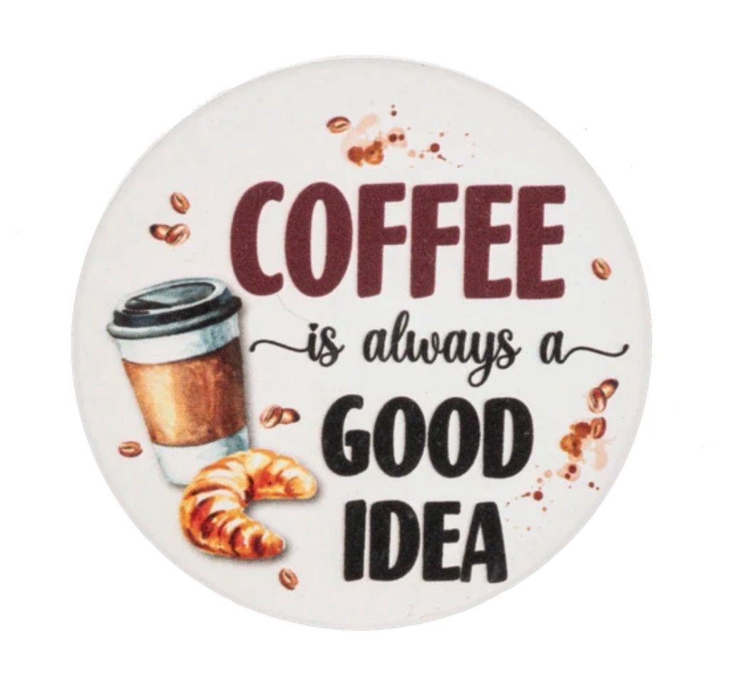 Car Coaster - Coffee Is Always A Good Idea