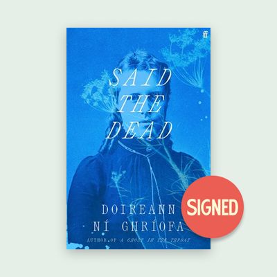 Said The Dead by Doireann Ni Ghriofa