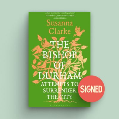 The Bishop of Durham Attempts to Surrender the City by Susanna Clarke