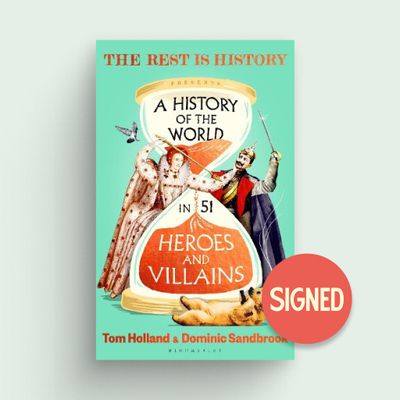 A History of the World in 51 Heroes and Villains by Dominic Sandbrook, Tom Holland