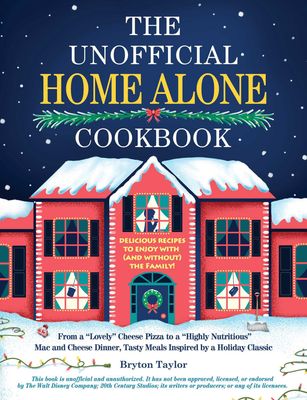 The Unofficial Home Alone Cookbook The Unofficial Home Alone Cookbook