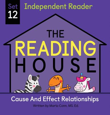 The Reading House Set 12: Cause and Effect Relationship